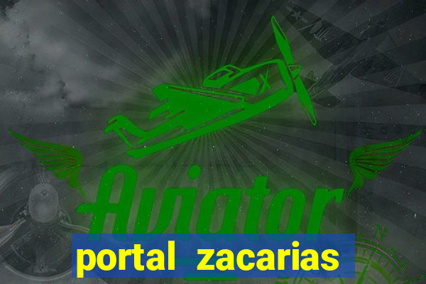 portal zacarias maior de 18