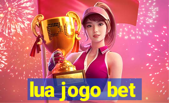 lua jogo bet