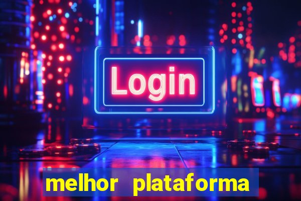 melhor plataforma do tigrinho