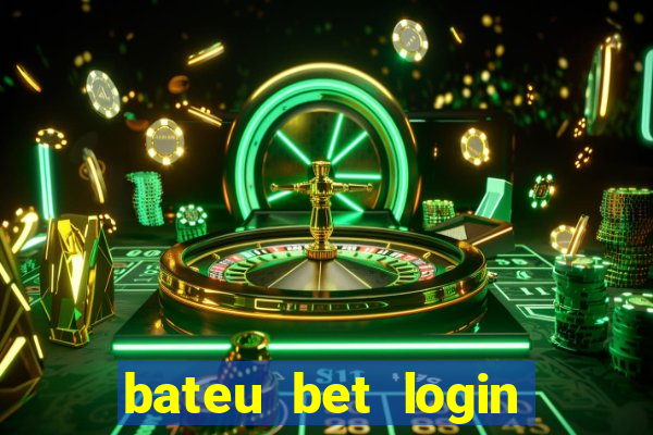 bateu bet login entrar na minha conta