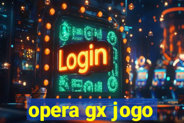 opera gx jogo