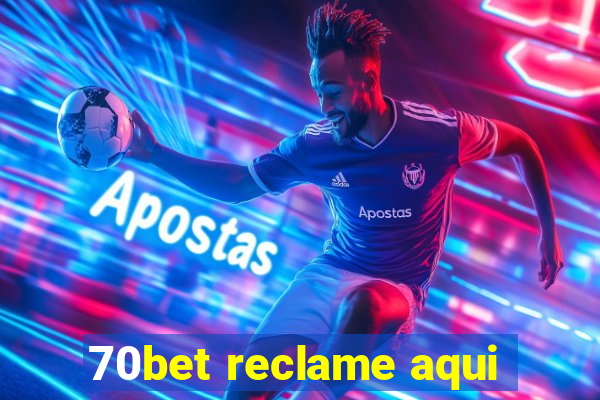 70bet reclame aqui