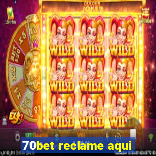 70bet reclame aqui