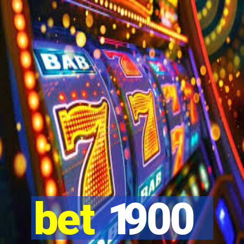 bet 1900