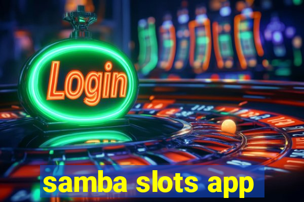 samba slots app