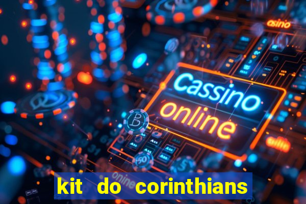 kit do corinthians dls 2021