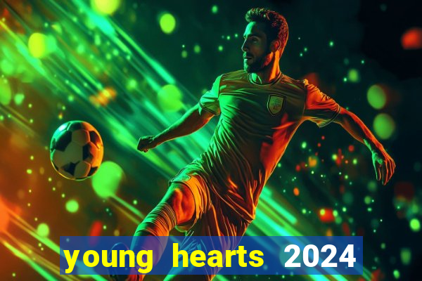 young hearts 2024 assistir online