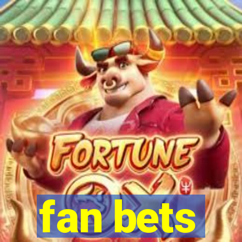 fan bets