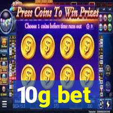 10g bet