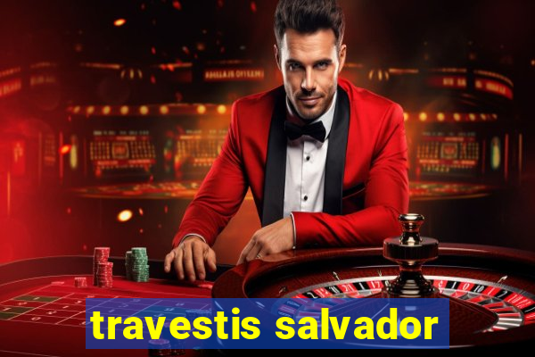 travestis salvador