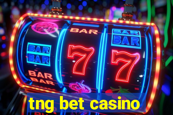 tng bet casino