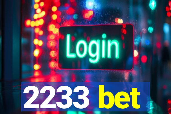 2233 bet