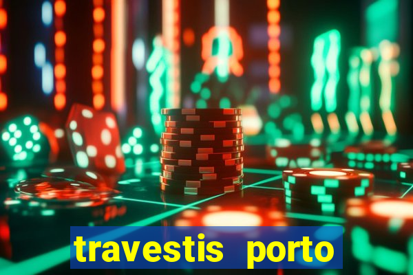 travestis porto velho acompanhnates