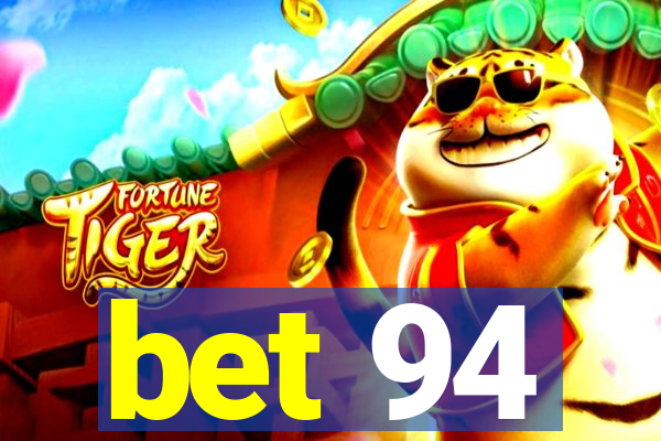 bet 94