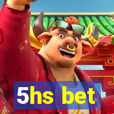 5hs bet