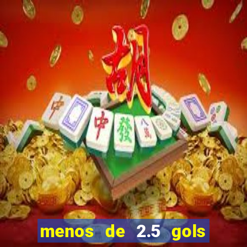 menos de 2.5 gols o que significa