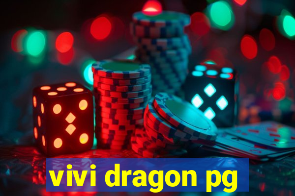 vivi dragon pg