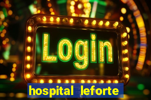 hospital leforte reclame aqui