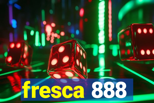 fresca 888