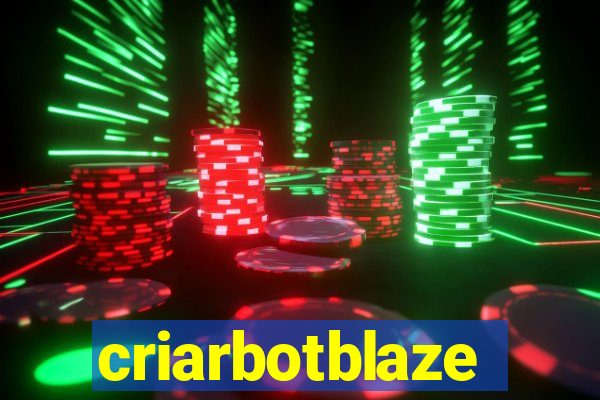 criarbotblaze