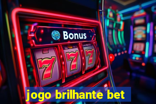 jogo brilhante bet