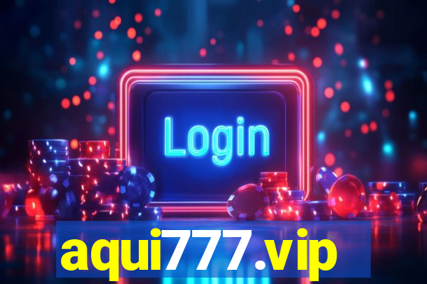 aqui777.vip