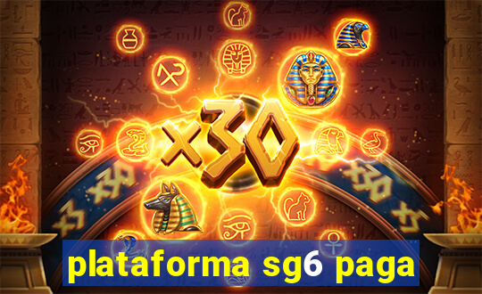 plataforma sg6 paga