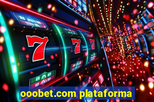 ooobet.com plataforma