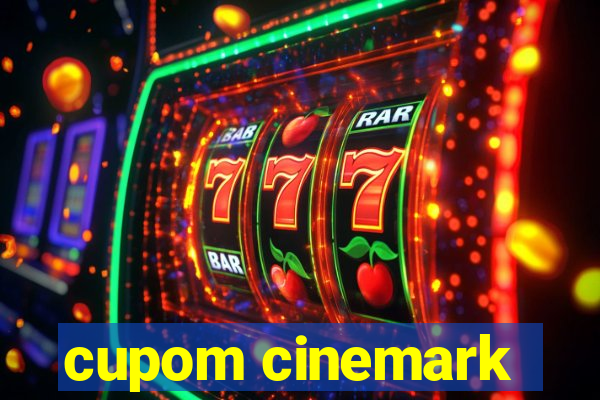 cupom cinemark