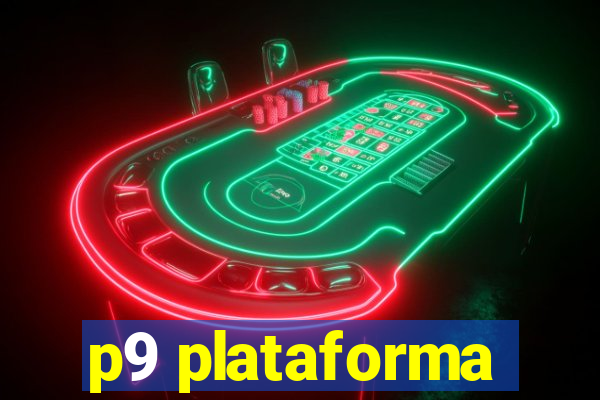 p9 plataforma