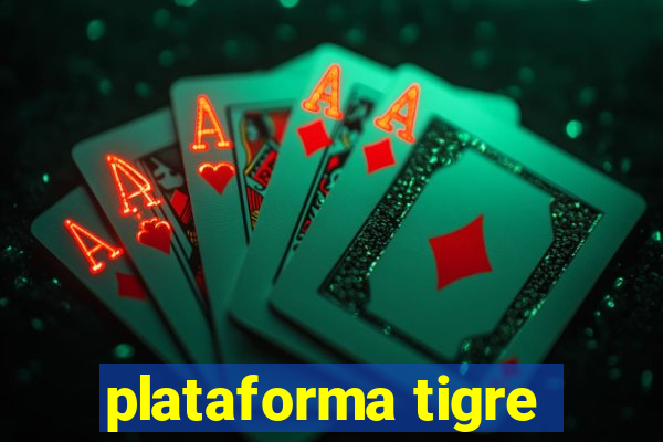 plataforma tigre