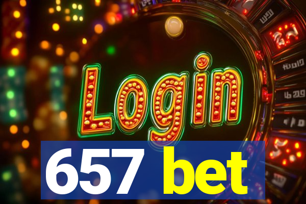 657 bet