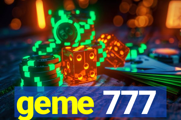 geme 777