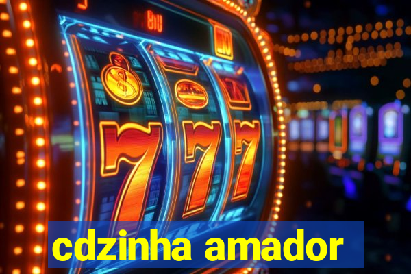 cdzinha amador