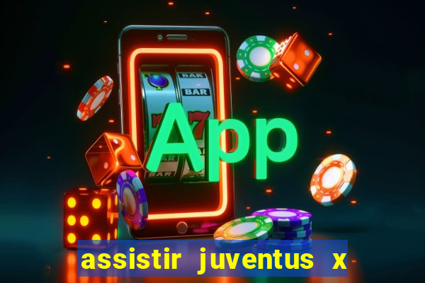 assistir juventus x bayer leverkusen futemax