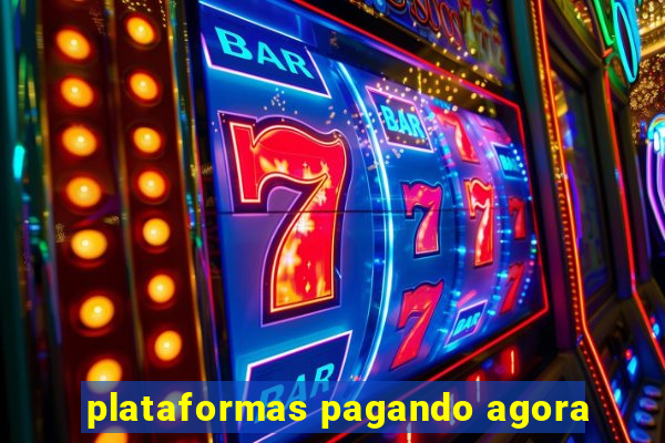 plataformas pagando agora