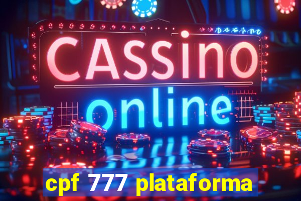 cpf 777 plataforma