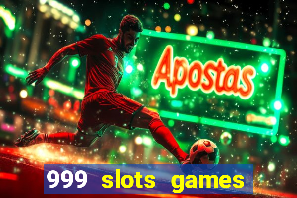 999 slots games download apk