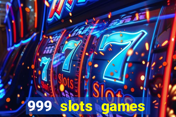 999 slots games download apk