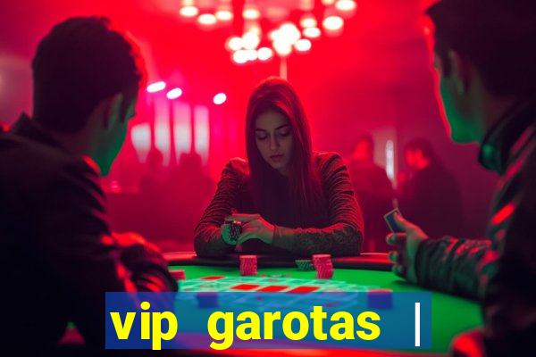 vip garotas | acompanhantes santa maria