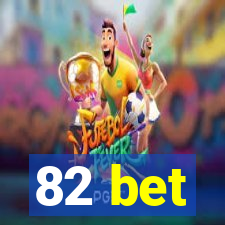 82 bet