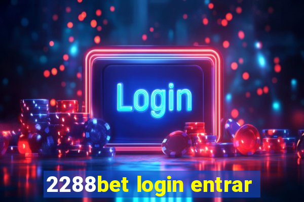 2288bet login entrar