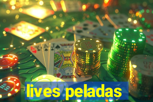 lives peladas