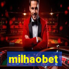 milhaobet