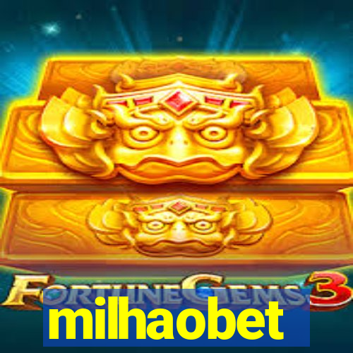 milhaobet