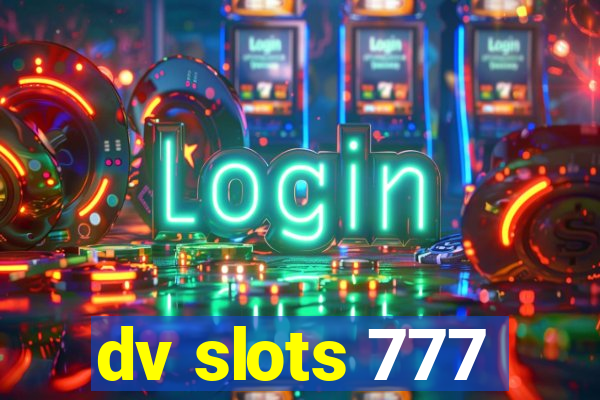 dv slots 777