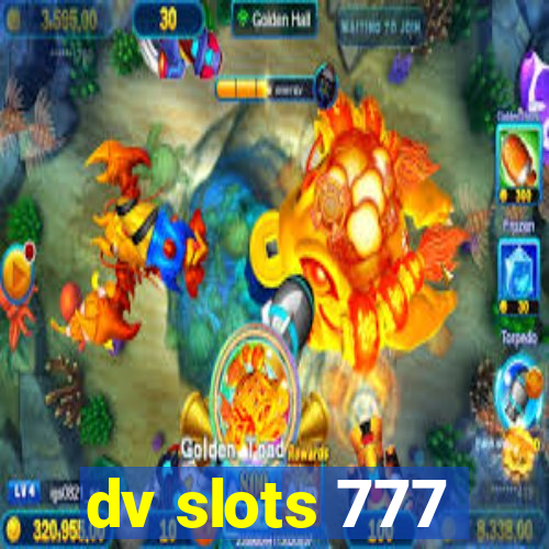 dv slots 777