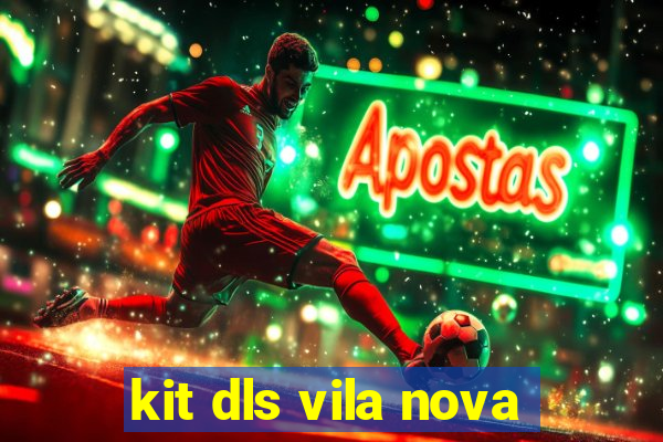 kit dls vila nova