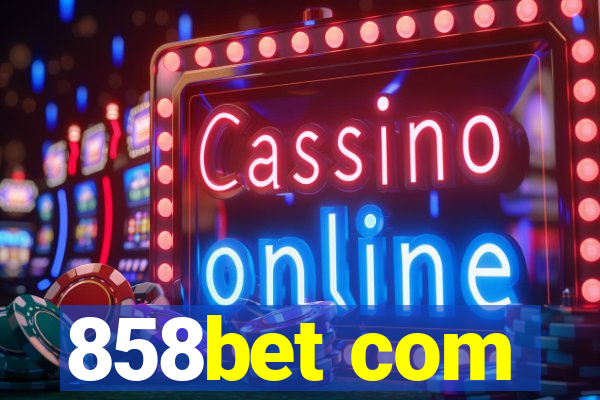 858bet com