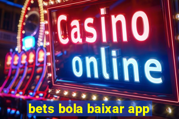 bets bola baixar app